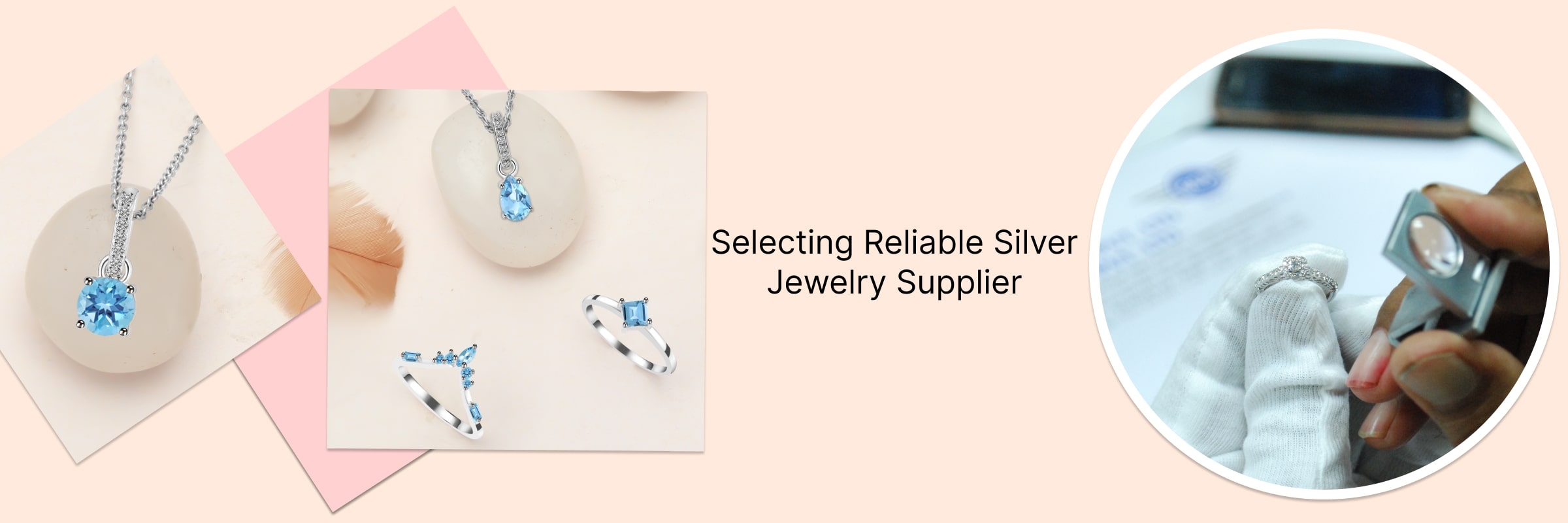 How To Select A Quality Wholesale Supplier for Your Silver Jewelry Business?